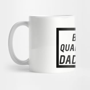 best quarantine dad ever shirt Mug